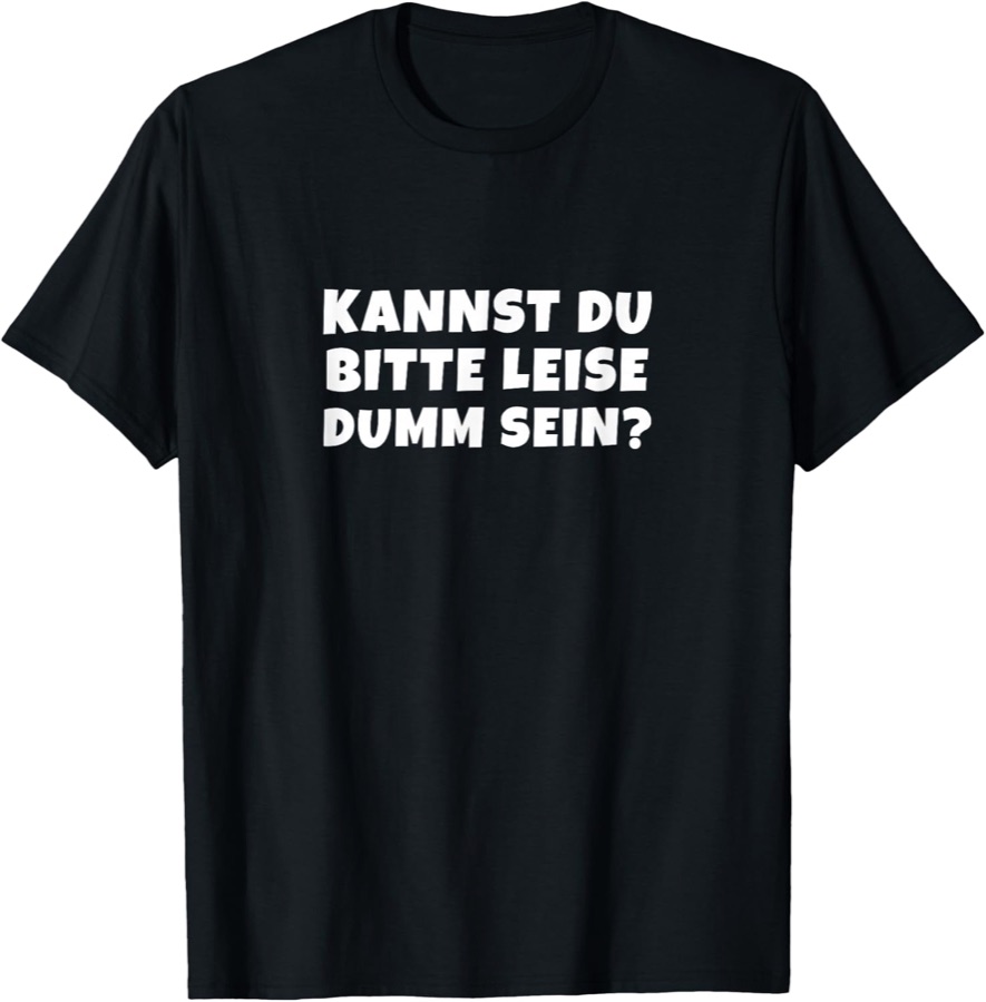 Bitte leise dumm sein für Damen
