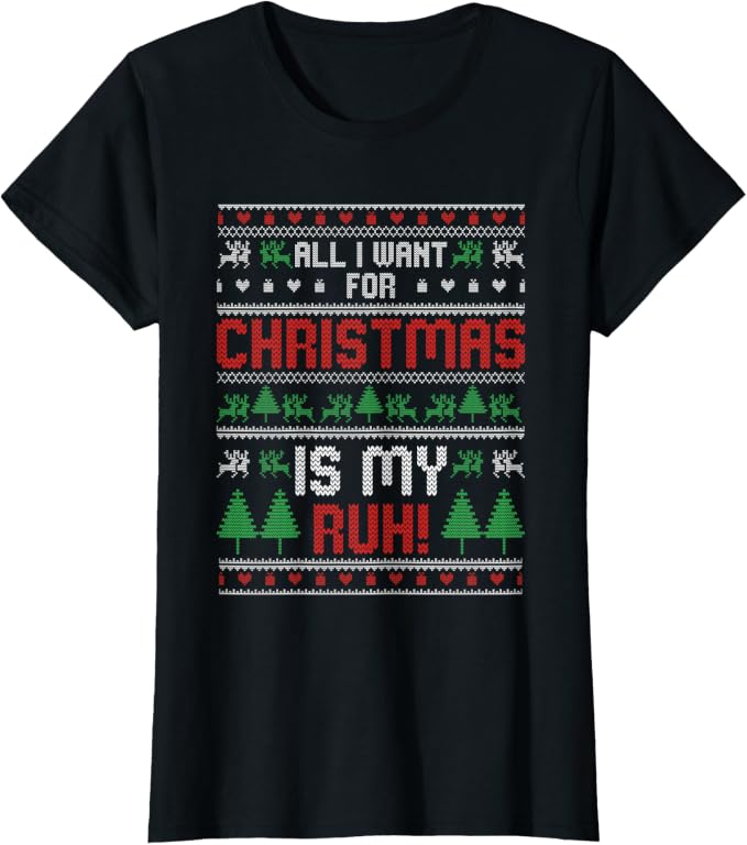 All I Want for Christmas Is My Ruh – schwarzes Damen-Shirt mit Motiv