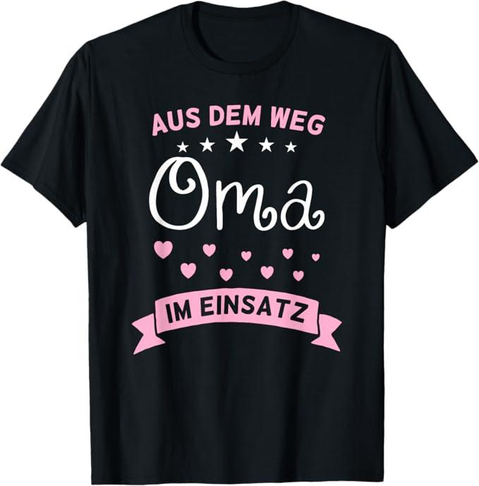Lustiges Damen T-Shirt Aus dem Weg Oma im Einsatz - Geschenk für Großmütter