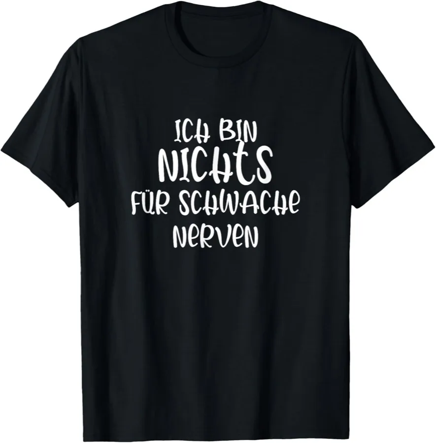 Ich bin nichts für schwache Nerven – Shirt